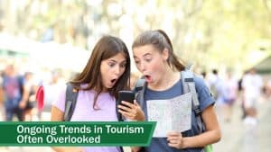 Trends in tourism industry - suprising things that are often overlooked